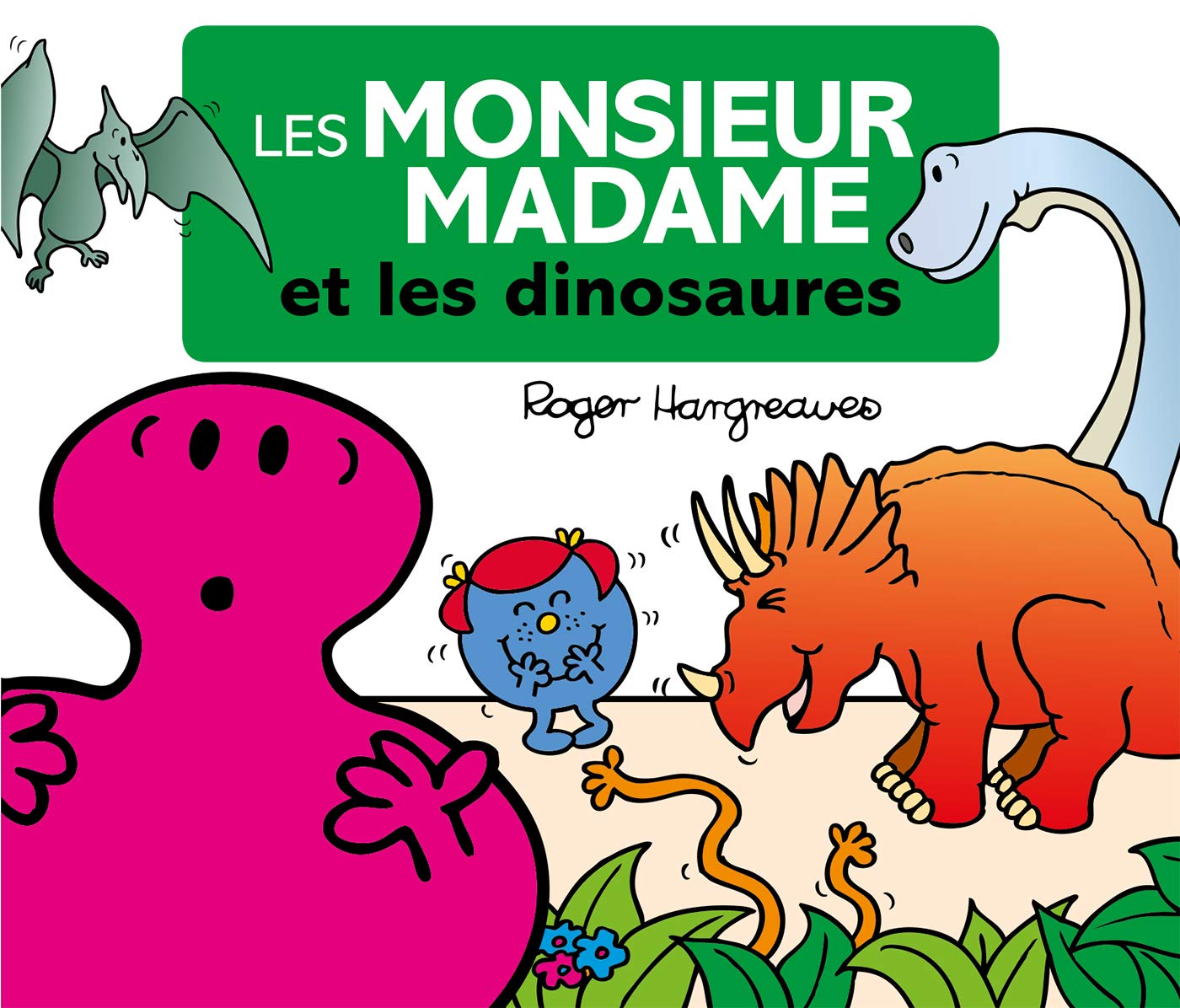 Les Monsieur Madame À Travers Les Âges - Les Dinosaures