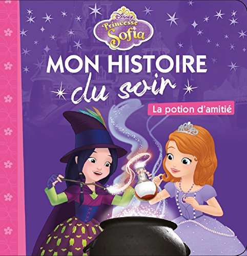 Sofia, Mon Histoire Du Soir: la Potion D'amitié