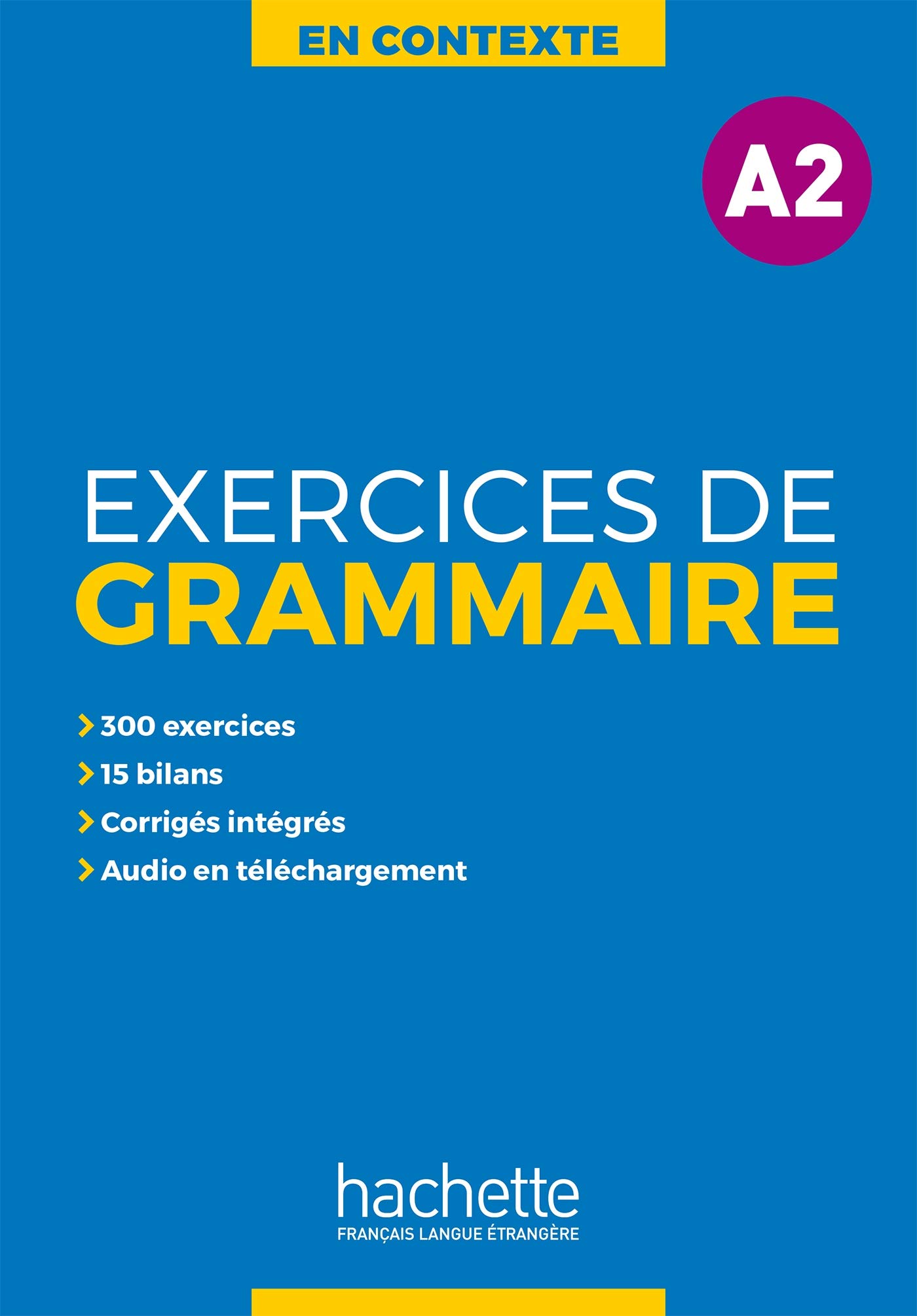 Exercices de Grammaire en Contexte A2: Exercices de Grammaire A2: Vol. 2