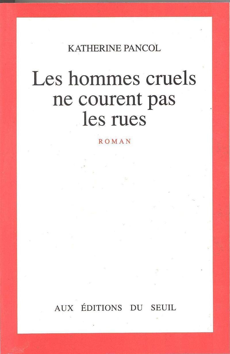 Les Hommes Cruels Ne Courent Pas Les Rues