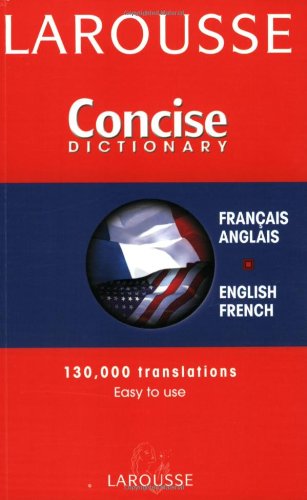 Larousse Concise Dictionary: French-english/english-french