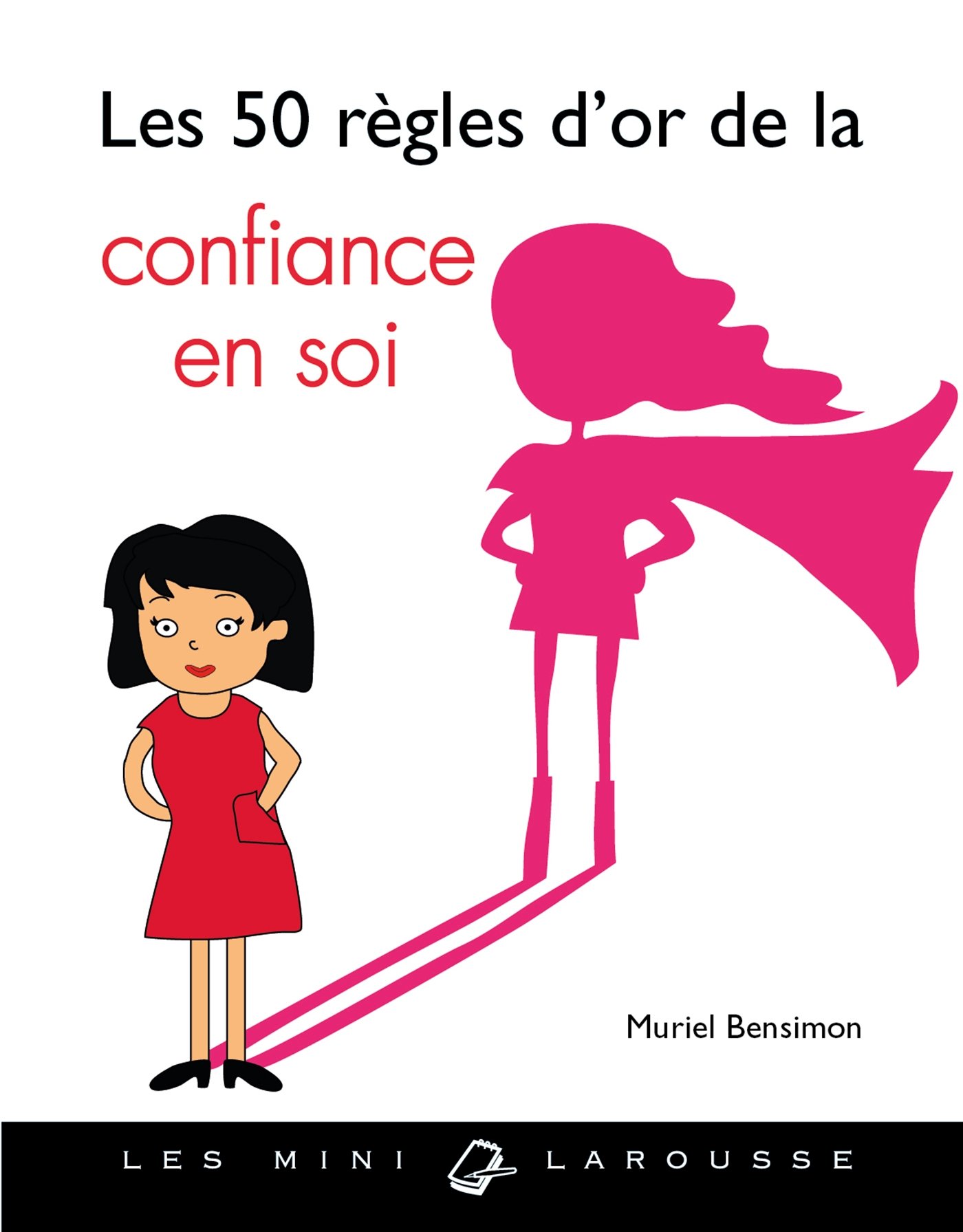 Les 50 Règles D'or de la Confiance en Soi