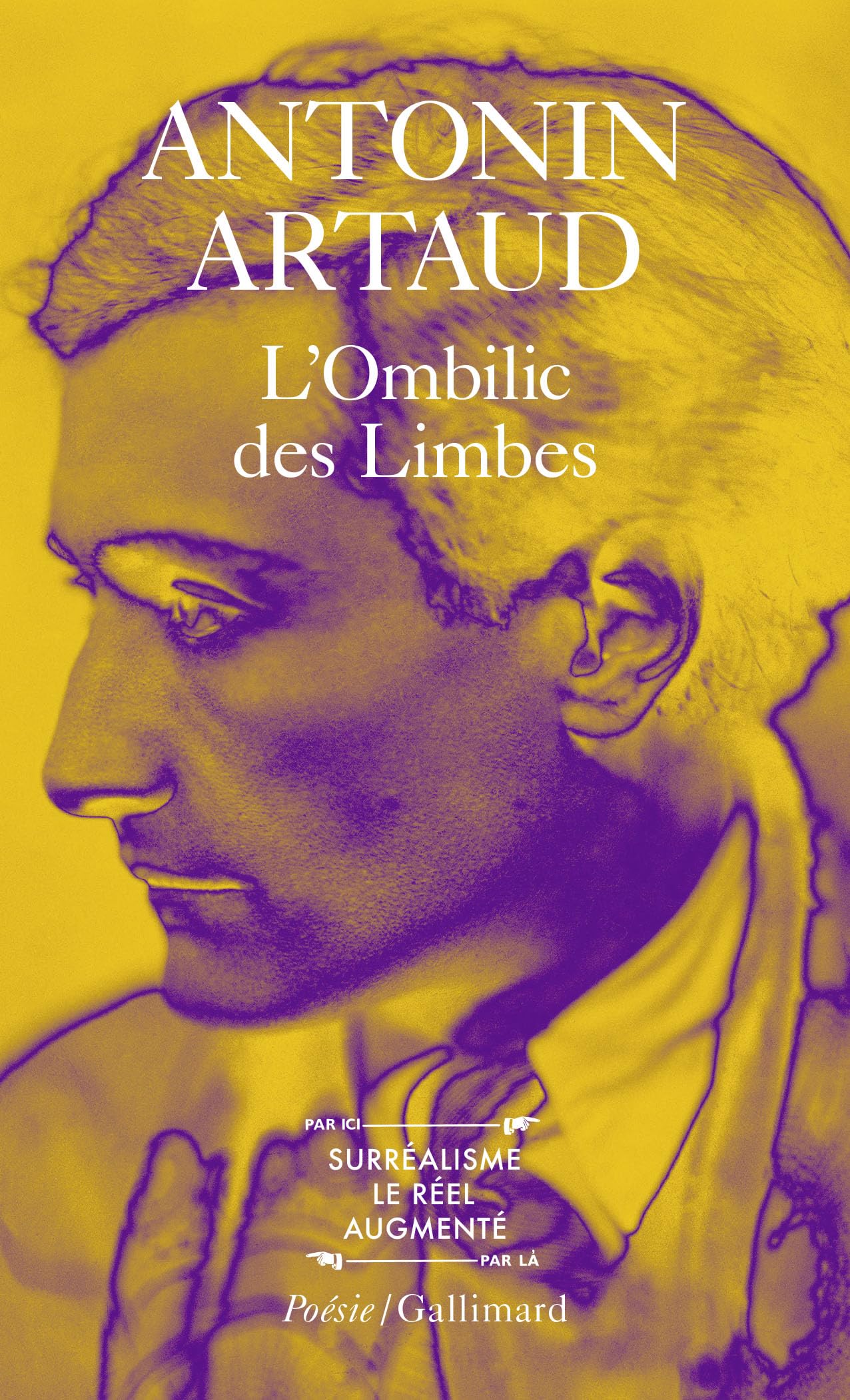 L' Ombilic Des Limbes Suivi de Le Pèse--nerfs Et Autres Textes