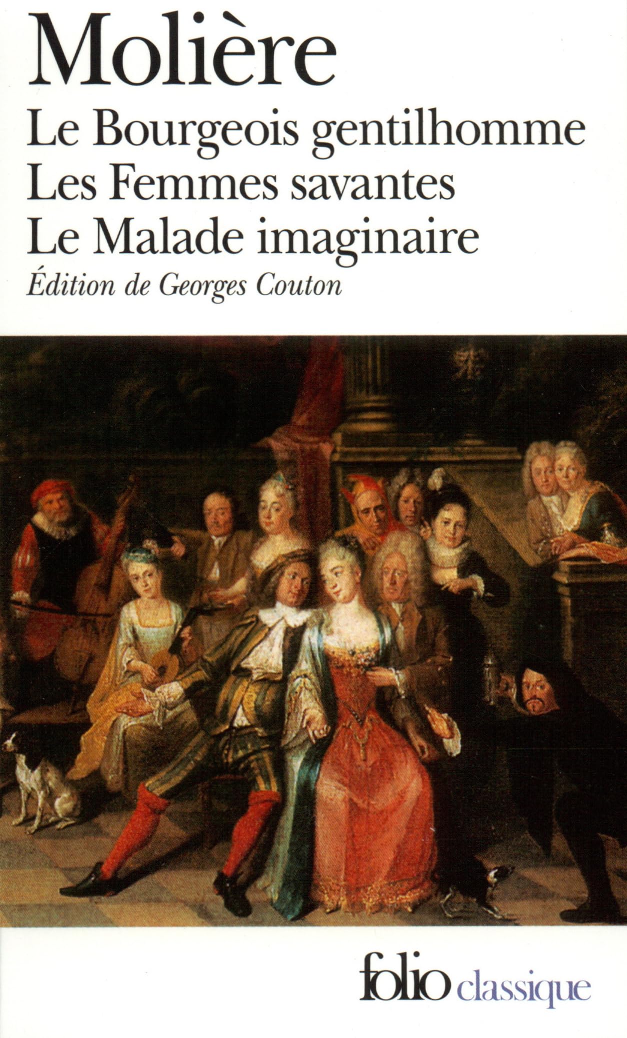 Le Bourgeois Gentilhomme / Les Femmes Savantes / Le Malade Imaginaire