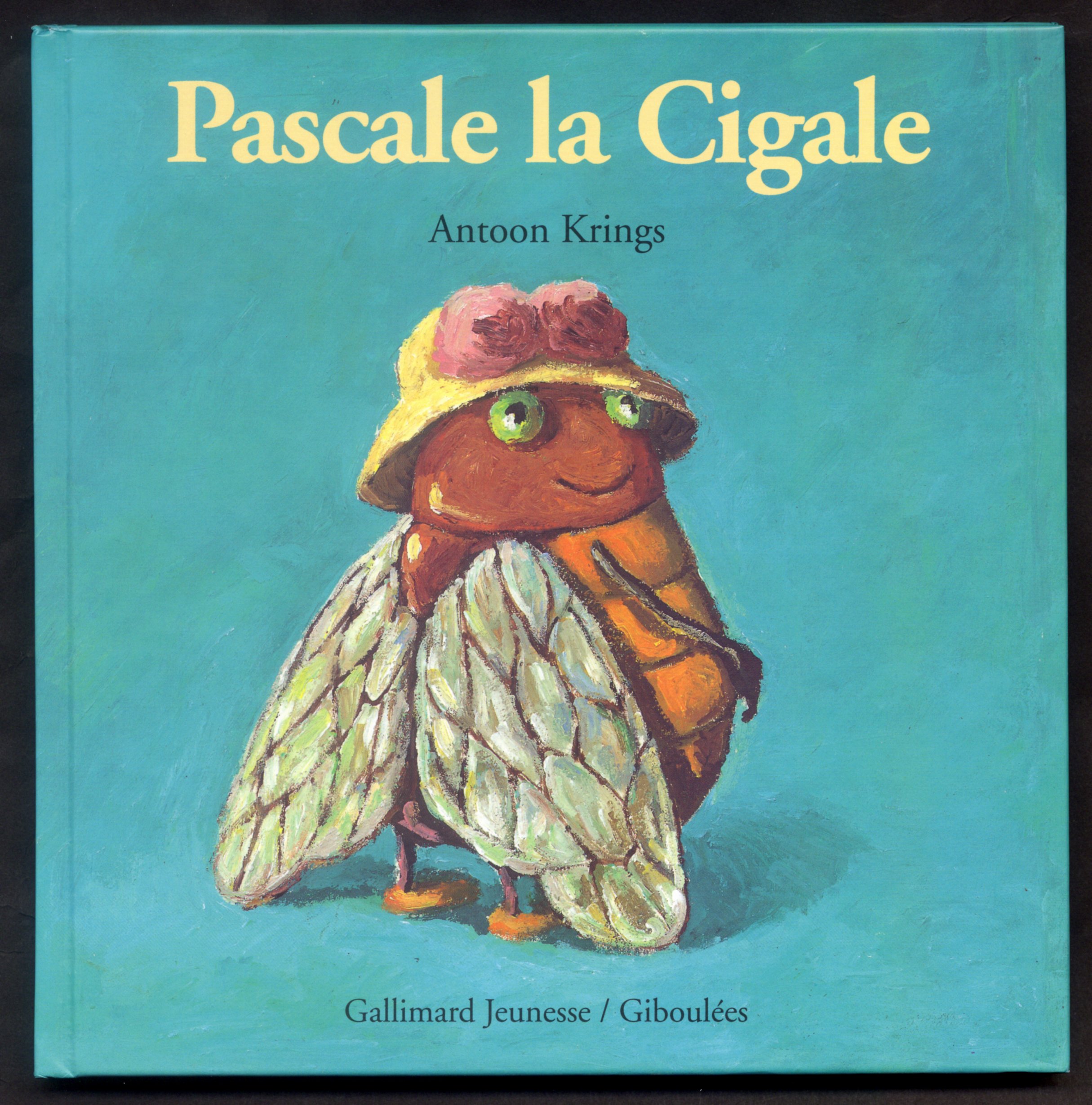 Droles de Petites Betes: Pascale la Cigale