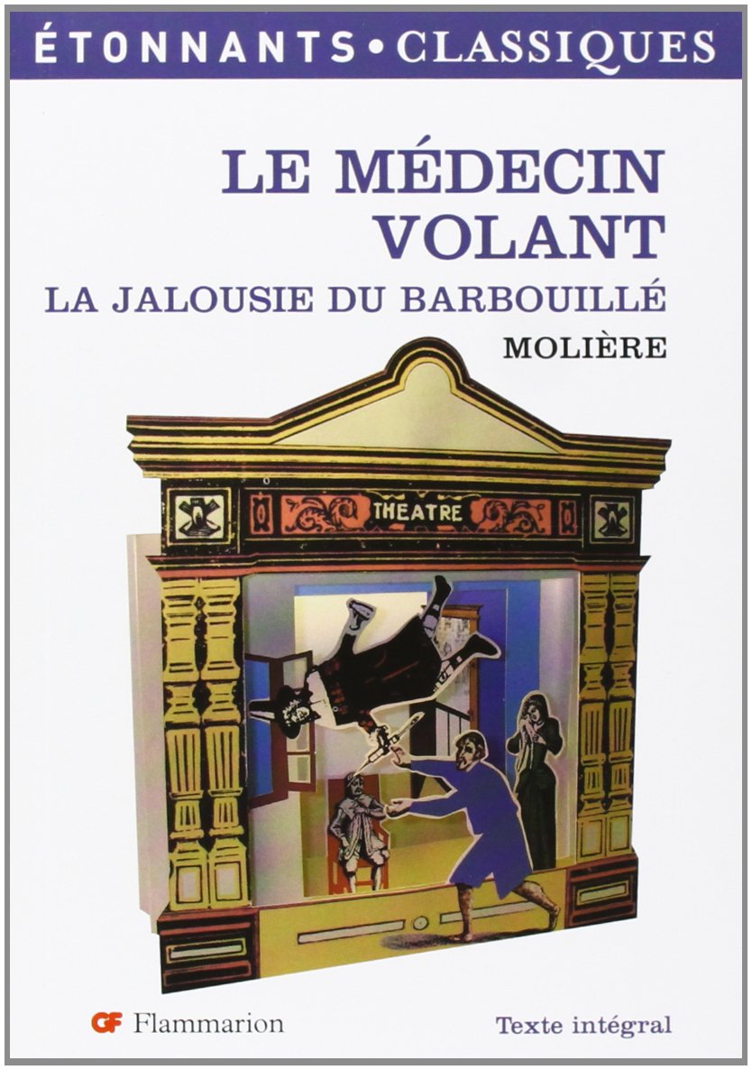 Le Médecin Volant; la Jalousie Du Barbouillé