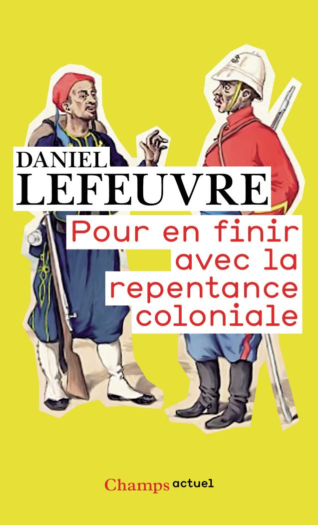 Pour en Finir Avec la Repentance Coloniale