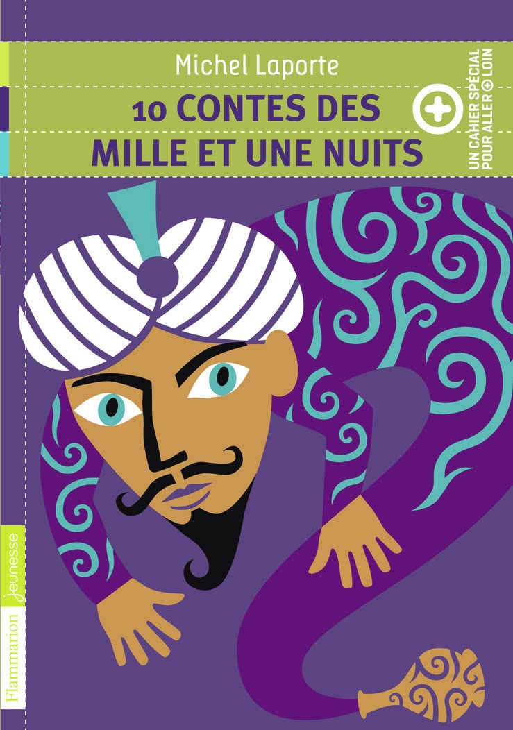 10 Contes Des Mille Et Une Nuits: + Un Cahier Spécial Pour Aller plus Loin