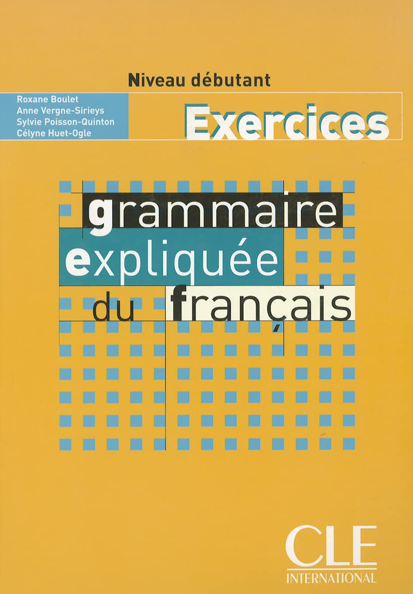 Grammaire Expliquã E Du Franã§ais - Niveau Dã Butant - Livre: Cahier D'exercices 1