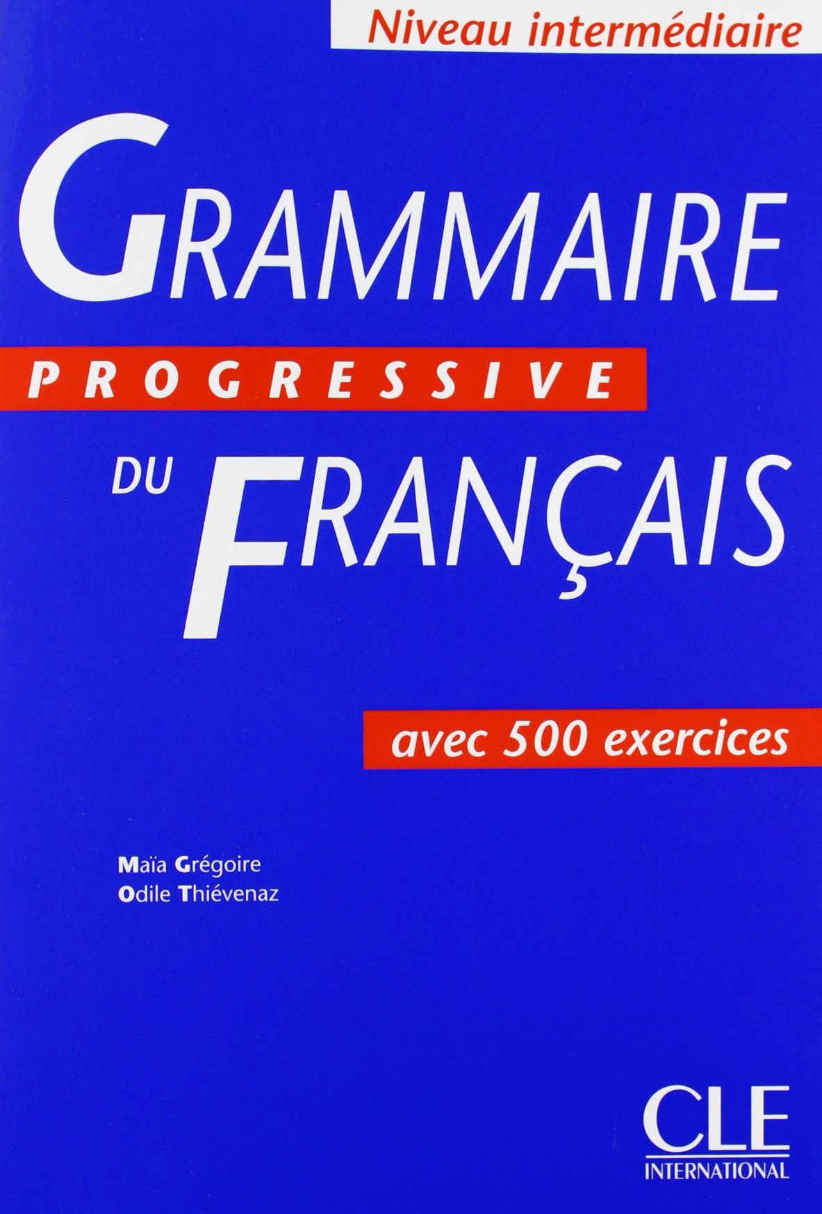 Grammaire Progressive Du Français. Niveau Intermédiaire. Livre de L'élève-500 Exercices. per Le Scuole Superiori: Avec 500 Exercices