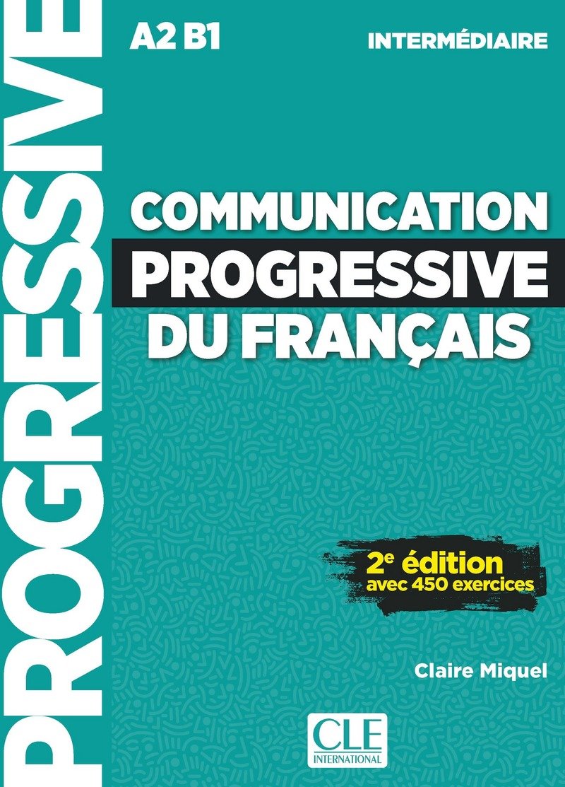 Communication Progressive Du Français. Niveau Intermédiaire. A1.1-c1. per Le Scuole Superiori. con Cd-audio: Niveau Intermédiaire A2 B1