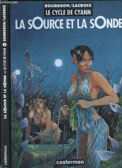 Le Cycle de Cyann, tome 1: La Source et la Sonde