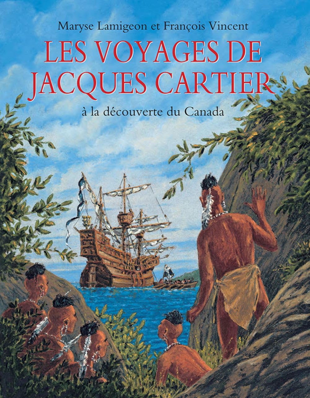 Les Voyages de Jacques Cartier: a la Découverte Du Canada