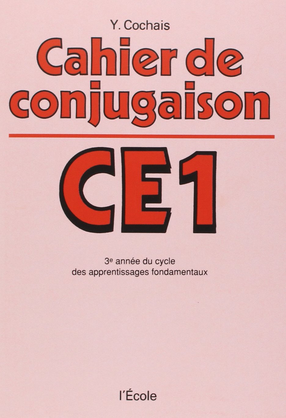 Cahier de Conjugaison: C.e. 1