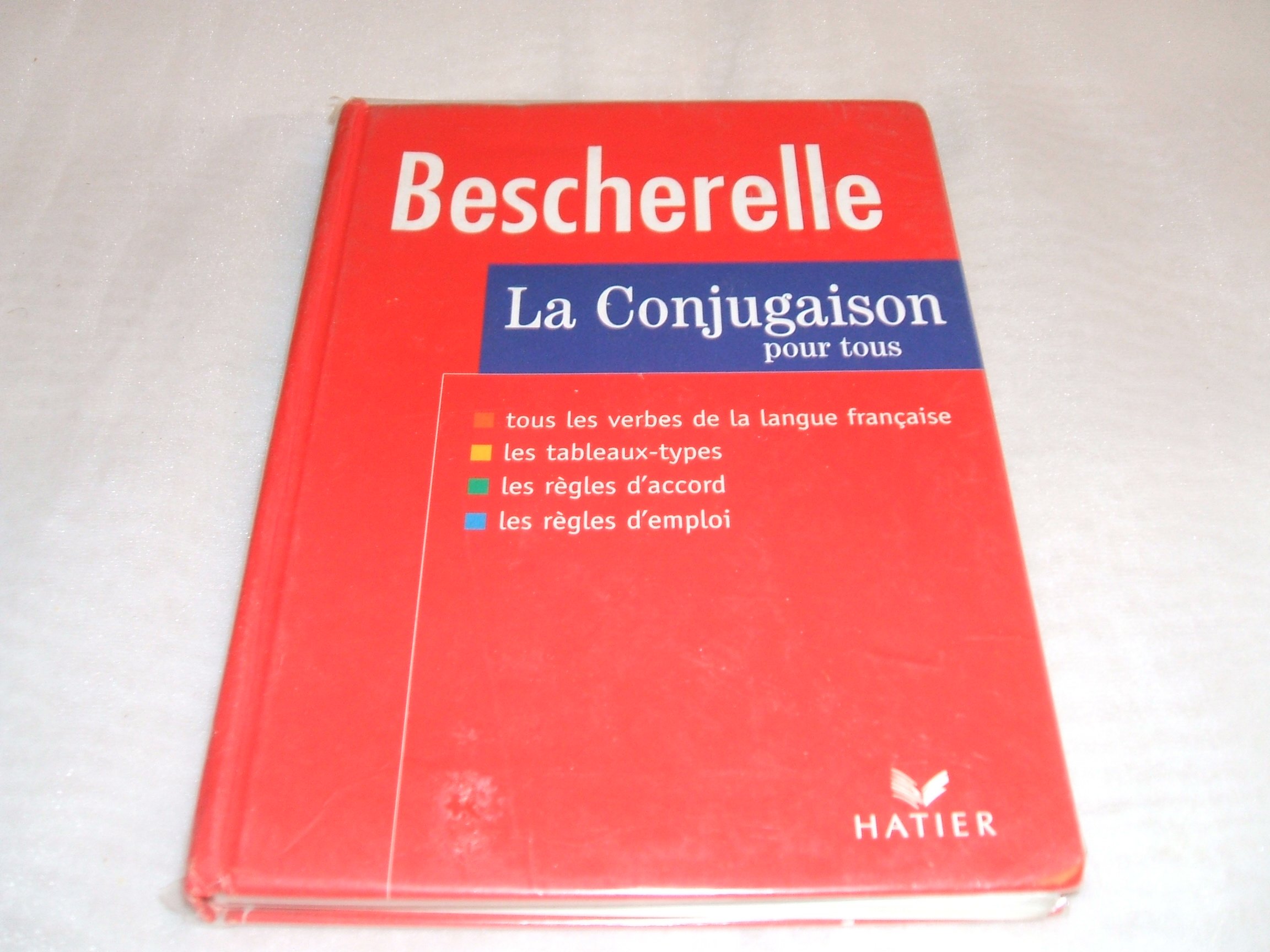 Bescherelle. la Conjugaison Pour Tous. per Le Scuole Superiori: Dictionnaire de 12000 Verbes