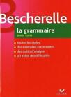 Bescherelle la Grammaire Pour Tous