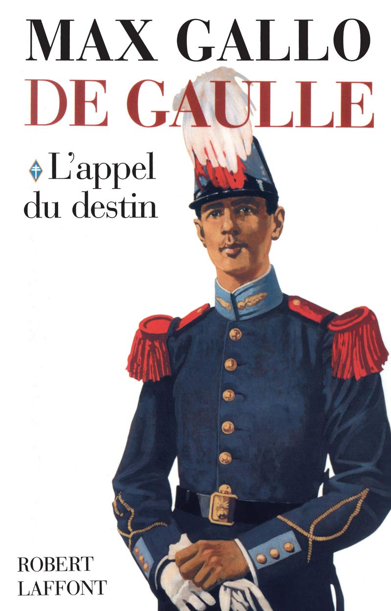 De Gaulle - Tome 1 L'appel Du Destin - 1890-1940