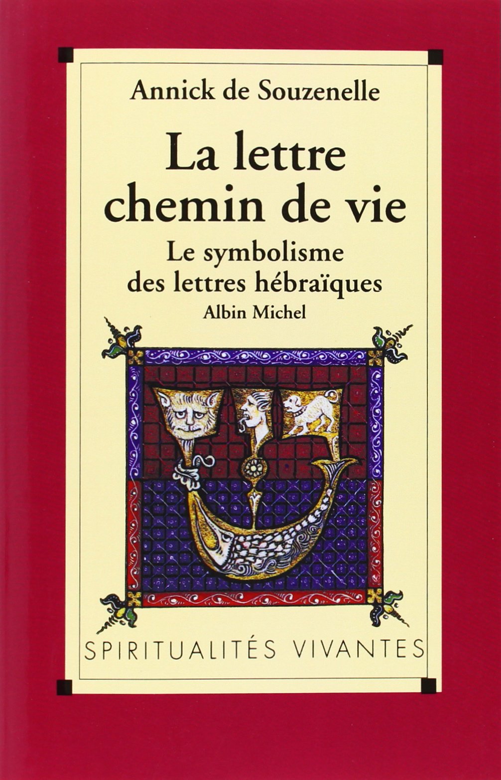 La Lettre, Chemin de Vie : Le Symbolisme Des Lettres Hébraïques