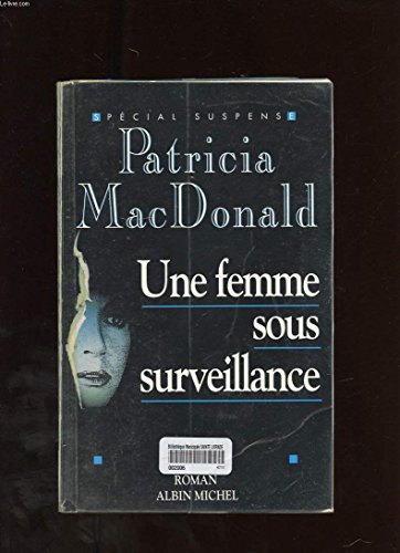 Une Femme Sous Surveillance