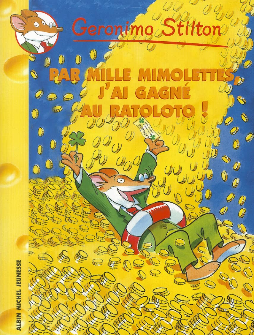 Geronimo Stilton T.15 : Par Mille Mimolettes, J'ai Gagné Au Ratoloto!