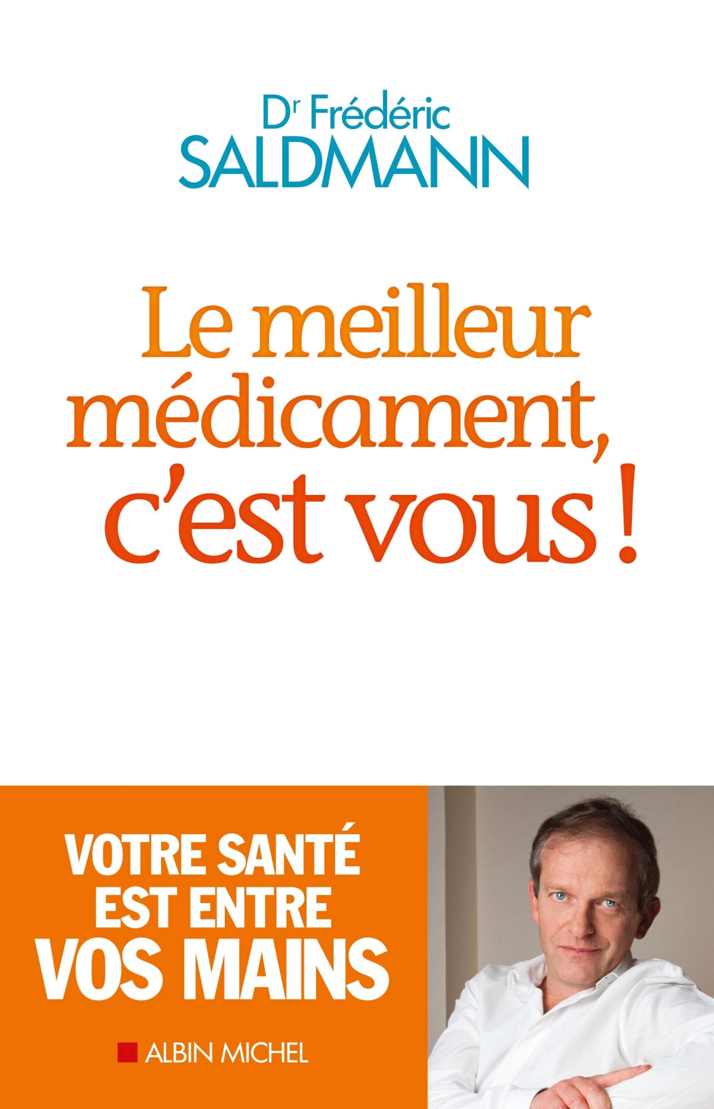 Le Meilleur Medicament, C'est Vous!