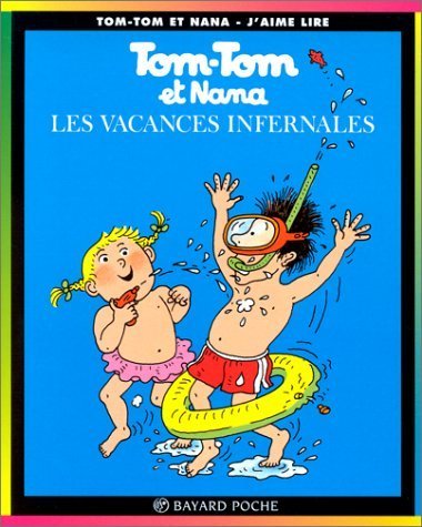 Tom Tom Et Nana: Les Vacances Infernales