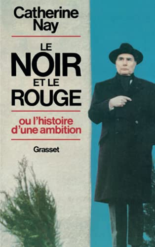 Le Noir Et Le Rouge - Ou L'histoire D'une Ambition