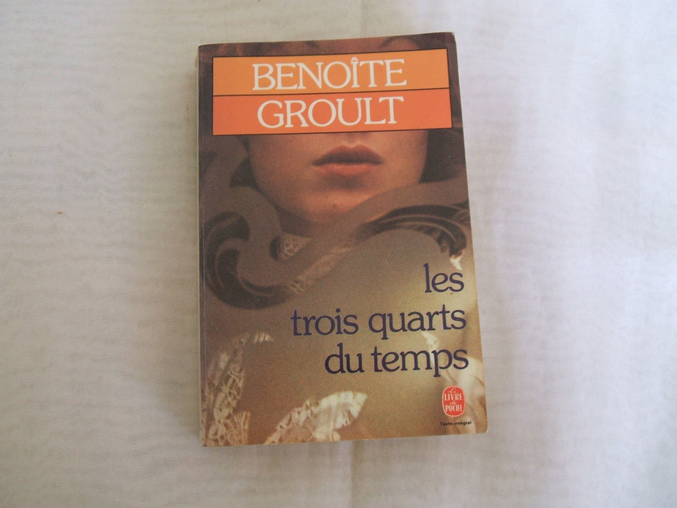 Benoîte Groult Les Trois Quarts Du Temps