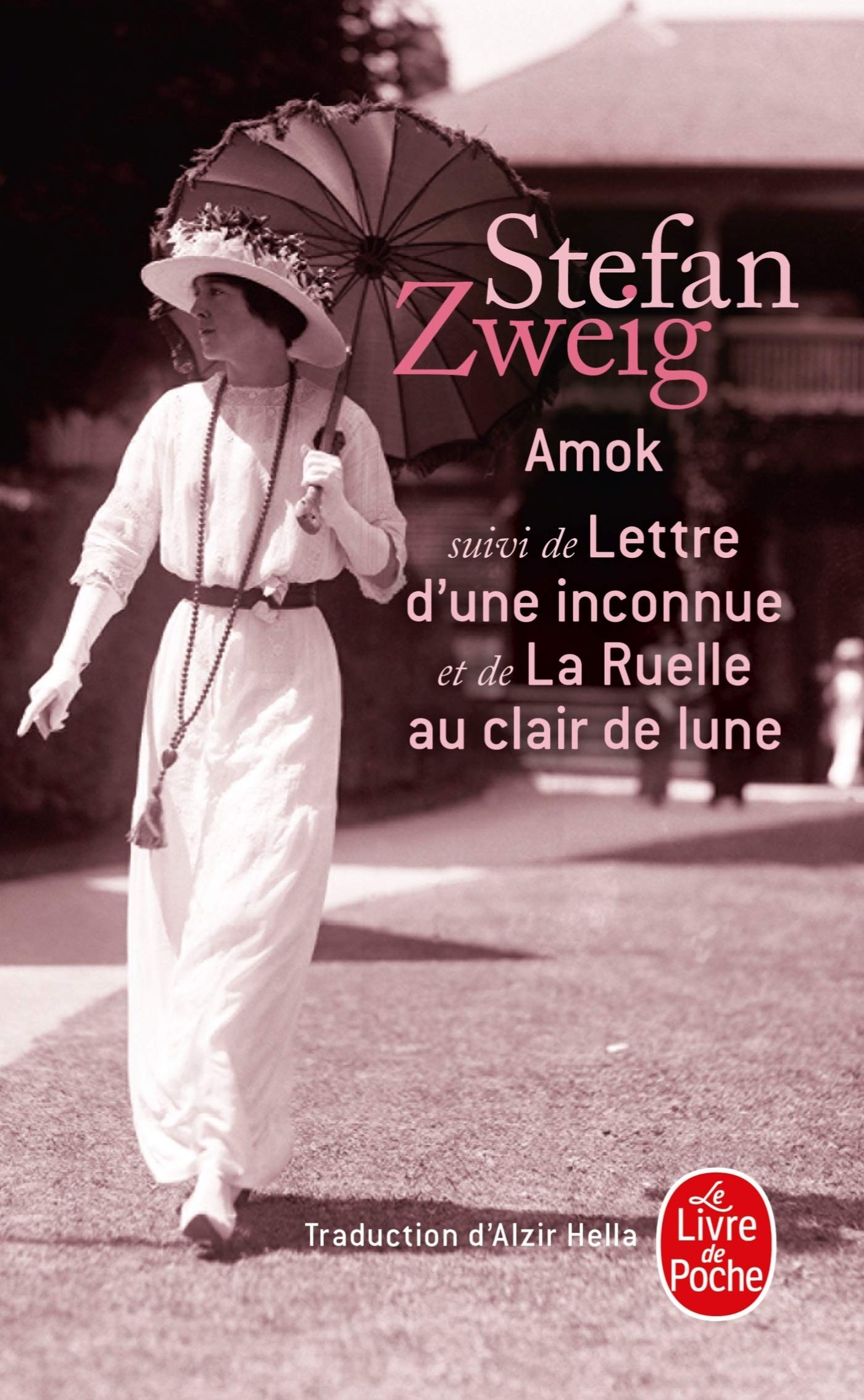 Amok Ou Le Fou de Malaisie : Suivi de Lettre D'une Inconnue Et de la Ruelle Au Clair de Lune