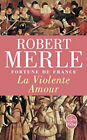 Fortune de France, la Violente Amour, Tome 5