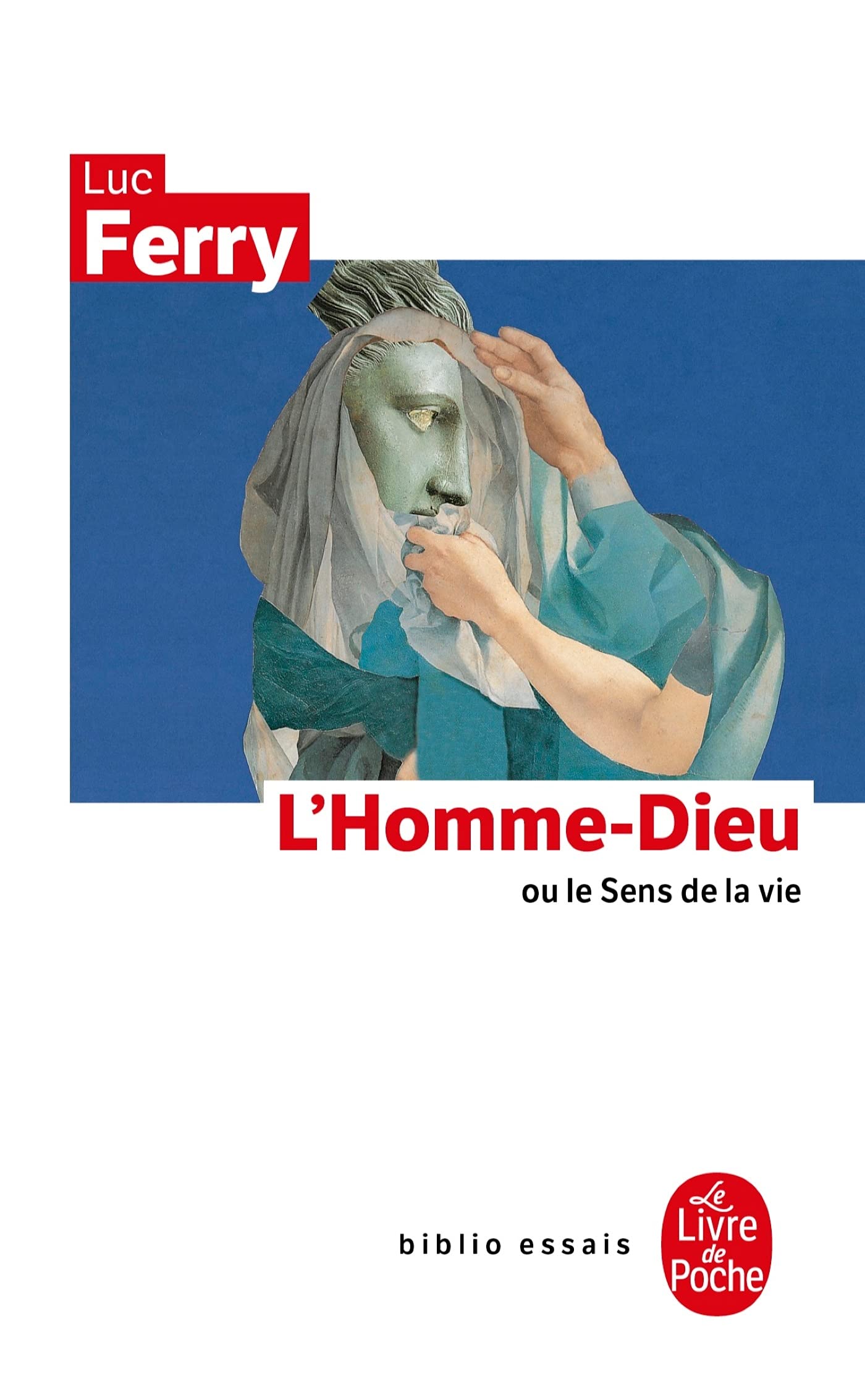 L'homme Dieu Ou Le Sens de la Vie Le Livre de Poche