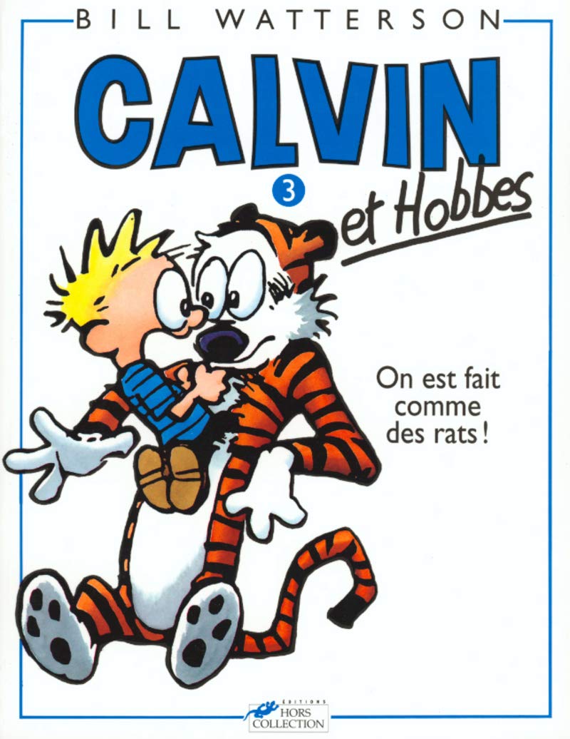 Calvin & Hobbes : Calvin & Hobbes 3/on Est Faits Comme Des Rats !: 03