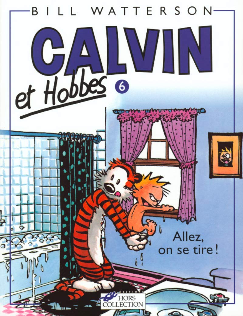 Calvin Et Hobbes, Tome 6 : Allez, on Se Tire!