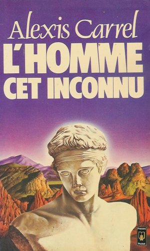 L'homme Cet Inconnu : Collection : Presses Pocket / Plon N° 1828 : Préface Du Professeur Robert Soupault