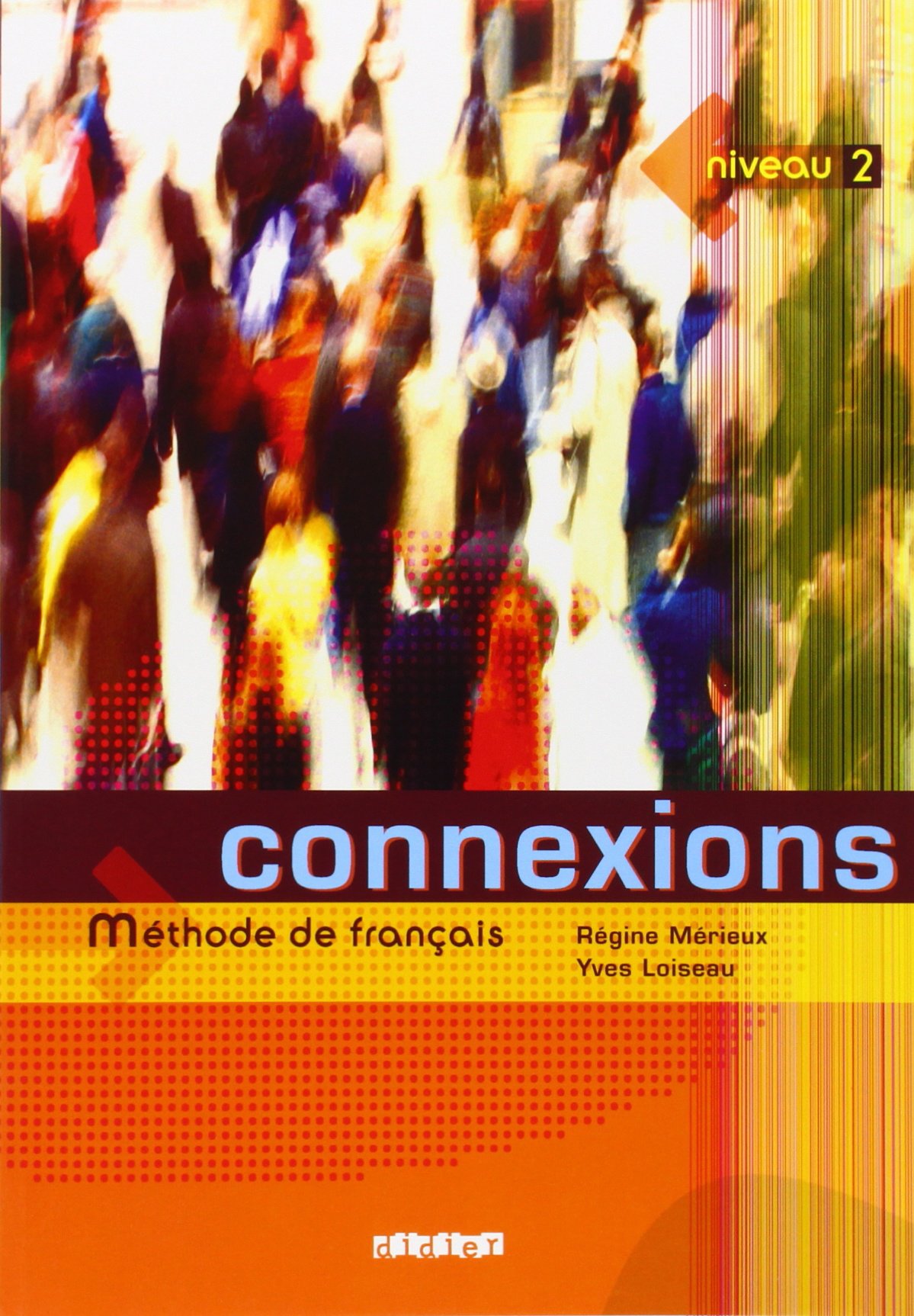 Connexions: Livre de L'eleve Niveau 2: Methode de Francais