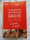 L'humain D'abord : Le Programme Du Front de Gauche Et de Son Candidat Commun Jean-luc Mélenchon