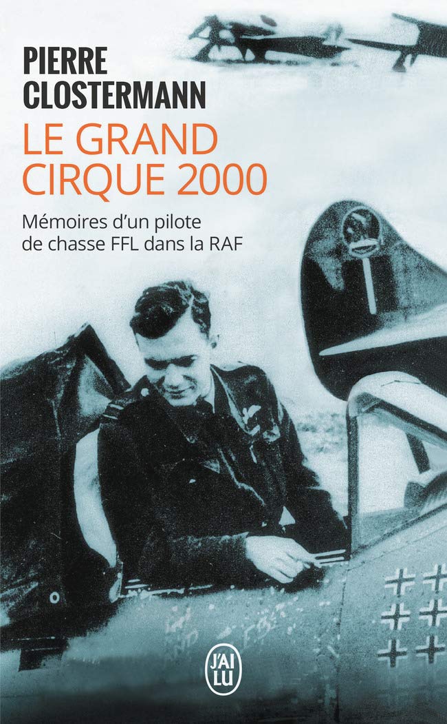 Le Grand Cirque 200°: Mémoires D'un Pilote de Chasse Ffl Dans la Raf