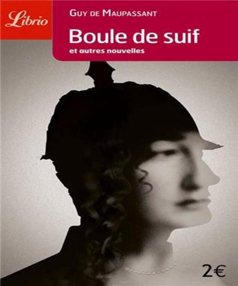 Boule de Suif Et Autres Nouvelles