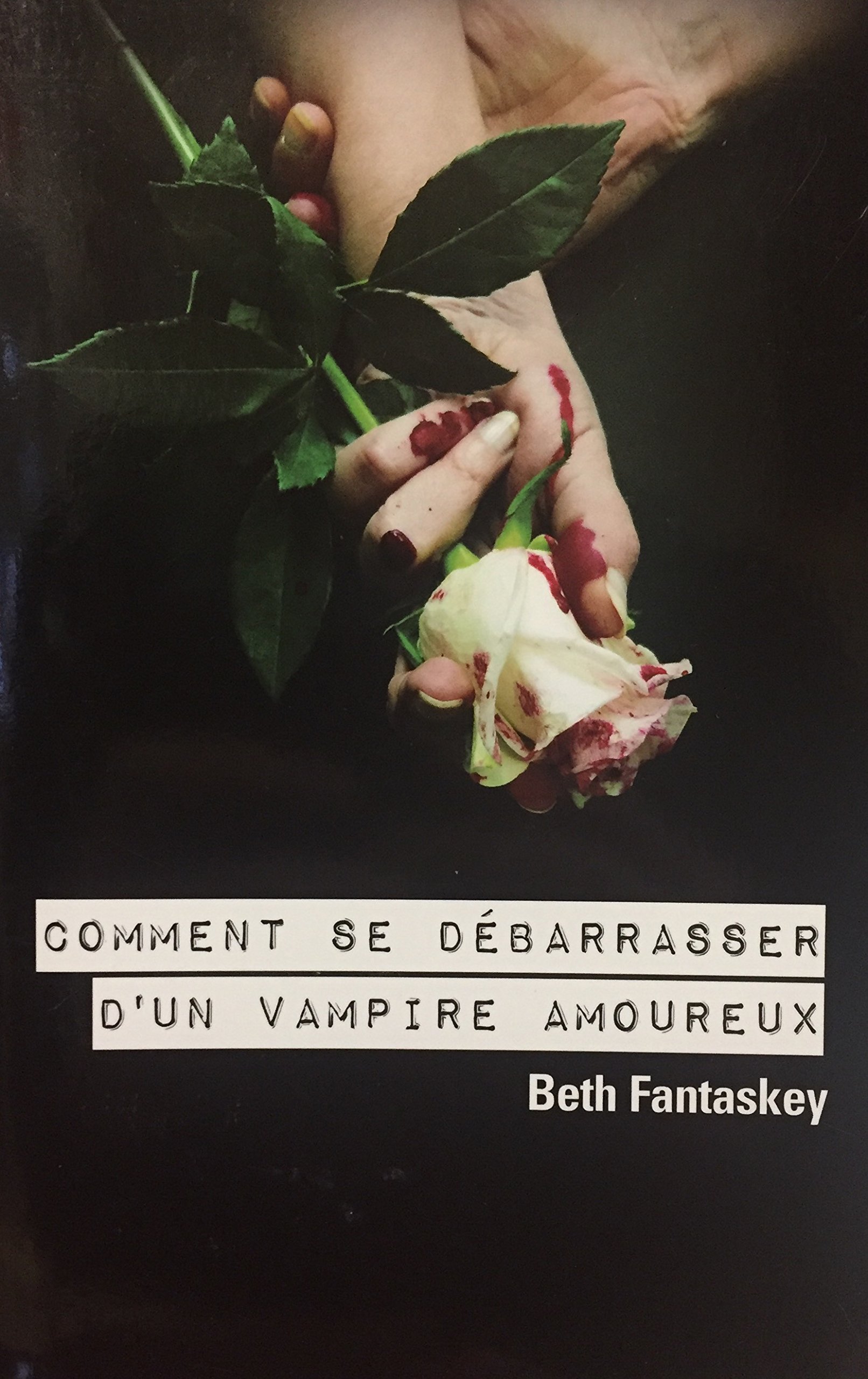 Comment Se Débarasser D'un Vampire Amoureux