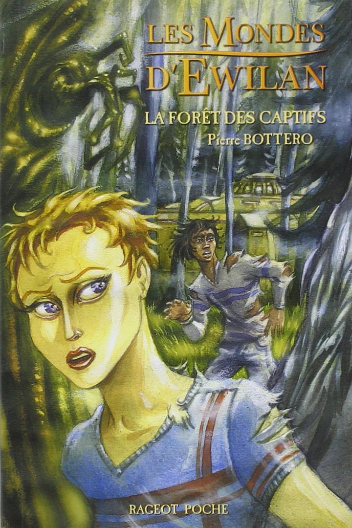 Les Mondes D'ewilan, Tome 1 : la Forêt Des Captifs