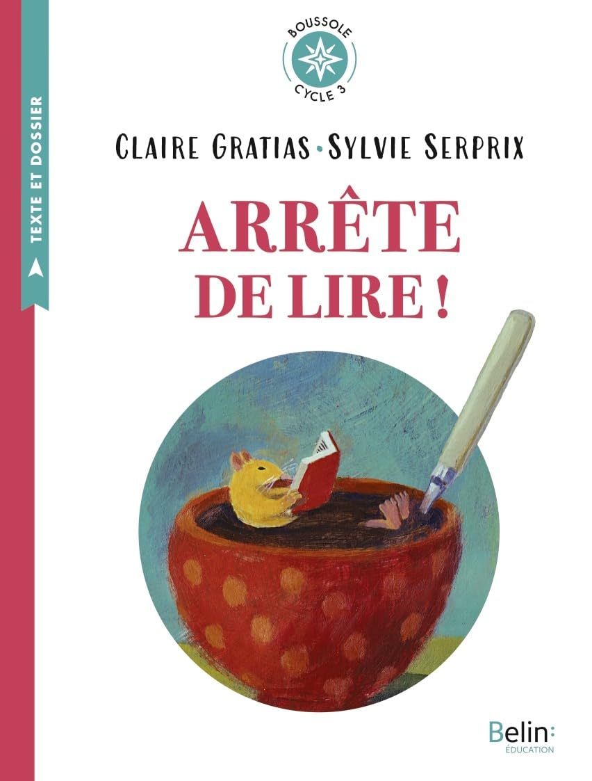 Arrãªte de Lire !: Boussole Cycle 3