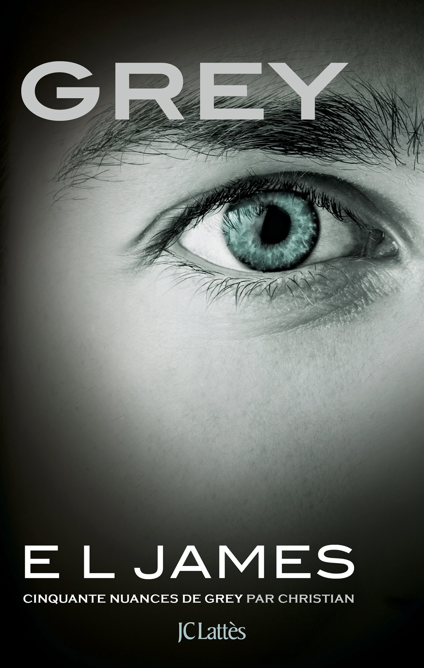 Grey : Cinquante Nuances de Grey Par Christian - Tome 4