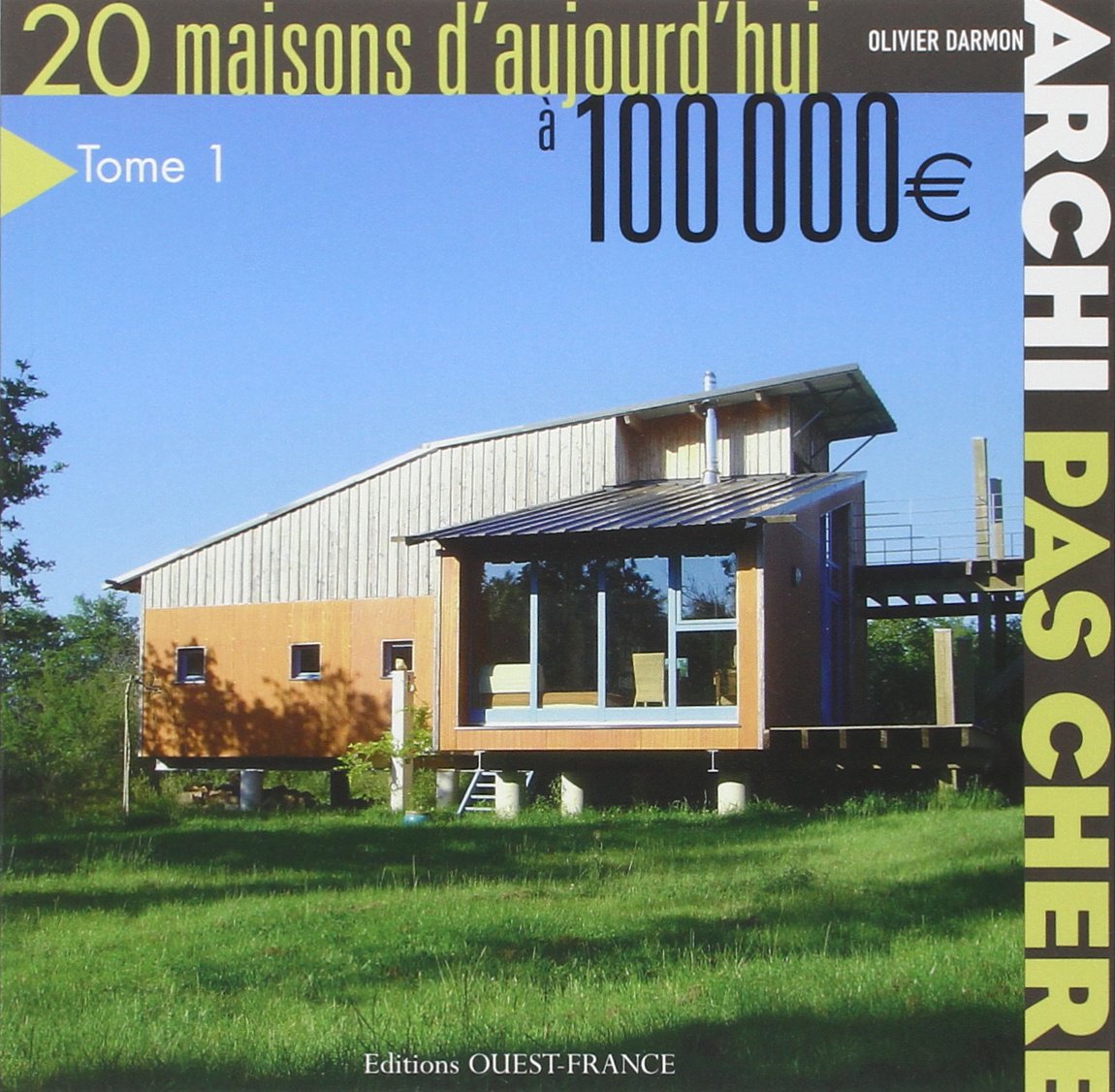 Archi Pas Chère : 20 Maisons D'aujourd'hui À 100 000