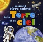 Le Grand Livre Animé de la Terre Et Du Ciel