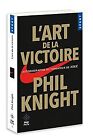 L`art de la Victoire: Autobiographie Du Fondateur de Nike