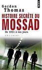 Histoire Secrète Du Mossad. de 1951 À Nos Jours