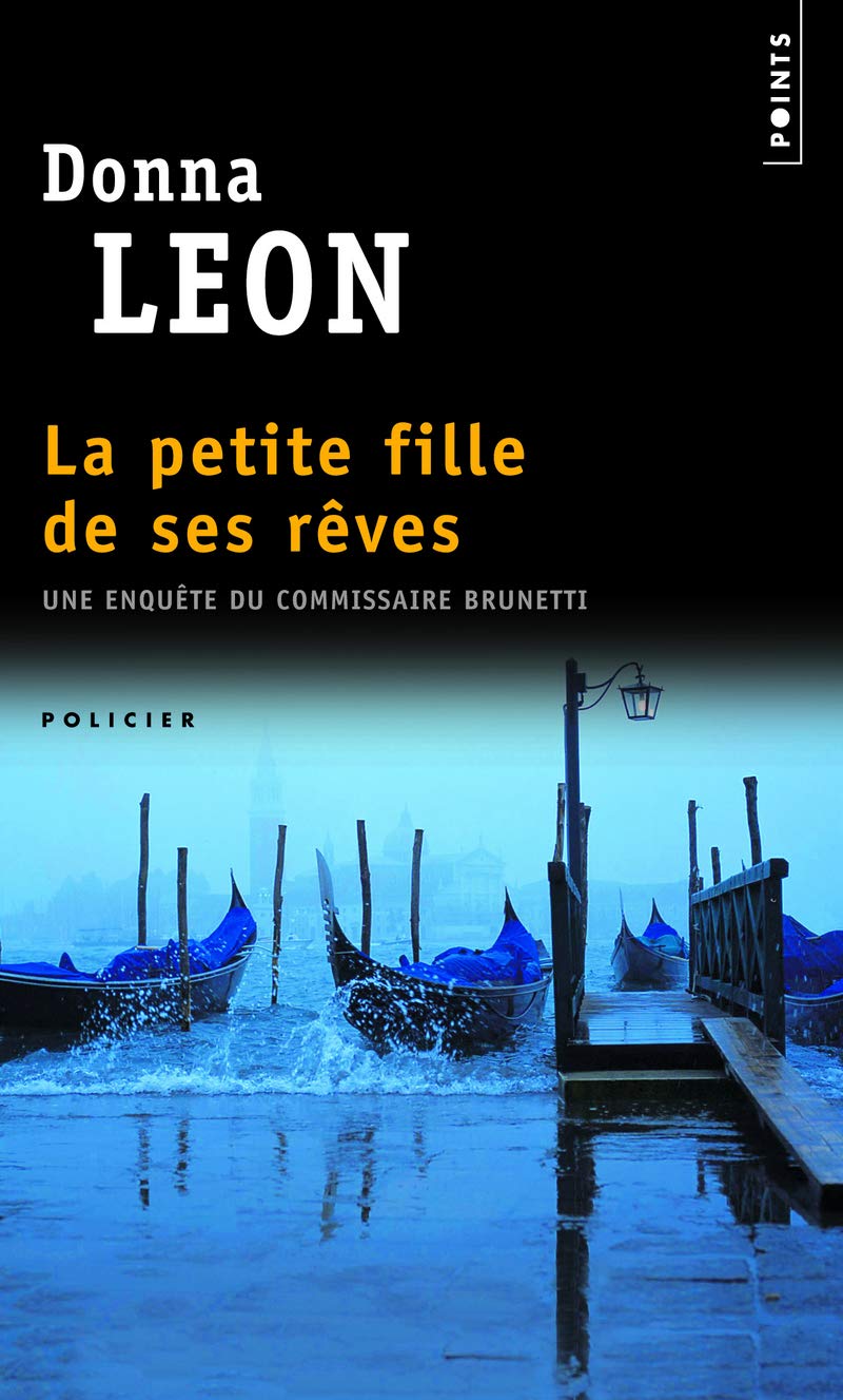 La Petite Fille de Ses Rêves. Une Enquête Du Commissaire Brunetti