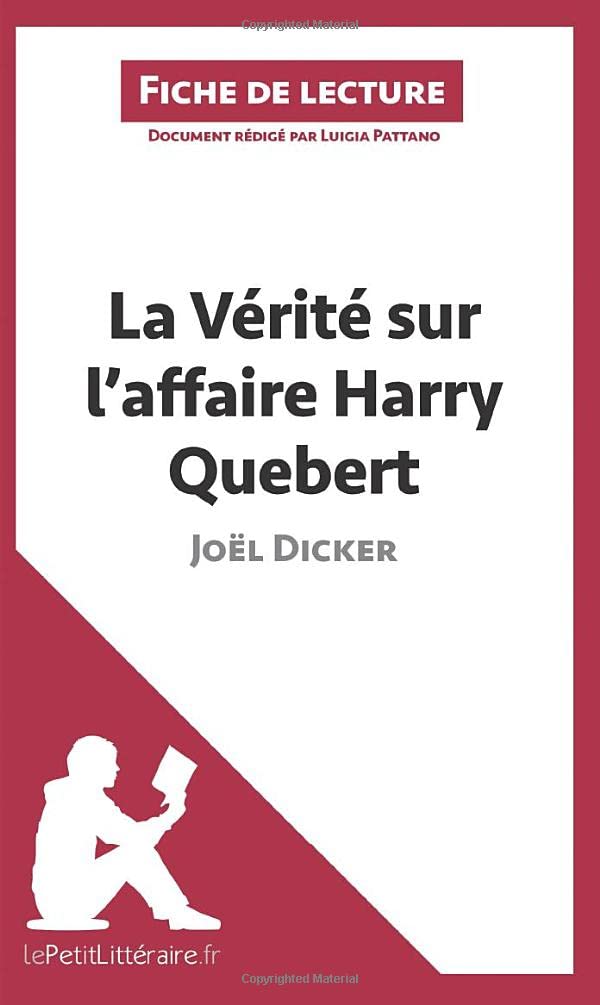 La Vérité Sur L`affaire Harry Quebert de Joël Dicker : Analyse Complète Et Résumé Détaillé de L`oeuvre