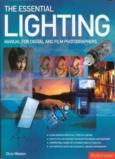 The Essential Lighting Manual for Digital and Film Photographers