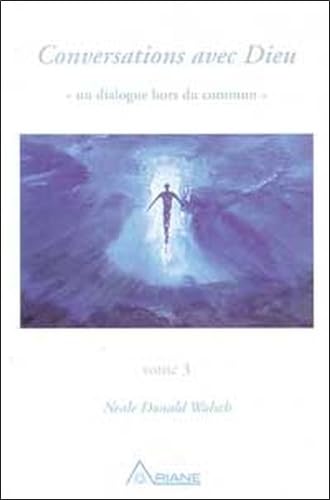 Conversations Avec Dieu: Tome 3